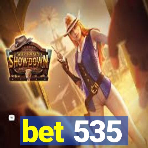 bet 535